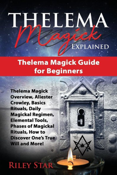 Thelema Magick Explained: Thelema Magick Guide for Beginners