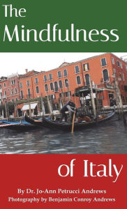 Title: The Mindfulness of Italy, Author: Jo-Ann Petrucci Andrews