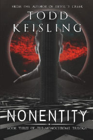 Title: Nonentity: Book Three of the Monochrome Trilogy, Author: Todd Keisling