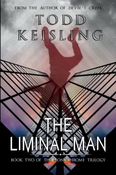 the Liminal Man: Book Two of Monochrome Trilogy