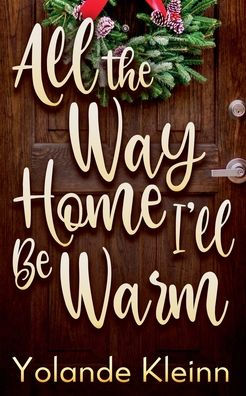 All the Way Home I'll Be Warm