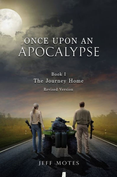 Once Upon an Apocalypse: Book 1 - The Journey Home Revised Edition