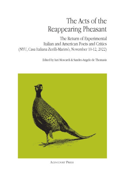 The Acts of Reappearing Pheasant: Return Experimental Italian and American Poets Critics New York (November 10-12, 2022)