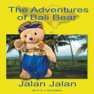 Title: The Adventures of Bali Bear: Jalan Jalan, Author: February Birds