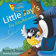 Title: Little Jay's Big Kite Adventure, Author: Norma M Stricklen