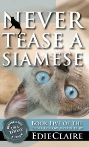 Title: Never Tease a Siamese, Author: Edie Claire