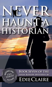 Title: Never Haunt a Historian, Author: Edie Claire