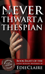 Title: Never Thwart a Thespian, Author: Edie Claire