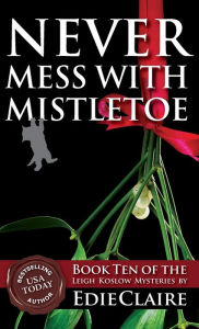 Title: Never Mess with Mistletoe, Author: Edie Claire