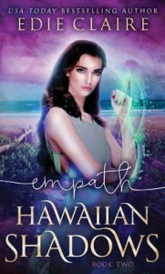 Title: Empath (Hawaiian Shadows, Book Two), Author: Edie Claire