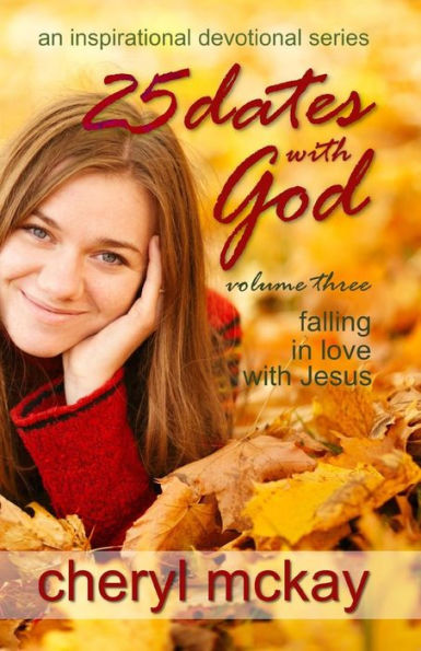 25 Dates With God - Volume Three: Falling in Love With Jesus