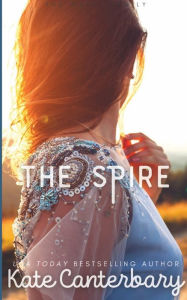 Title: The Spire, Author: Kate Canterbary