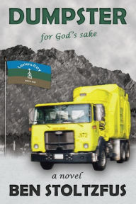 Title: Dumpster, for God's Sake, Author: Ben Stoltzfus
