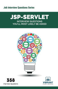 Title: JSP-Servlet Interview Questions You'll Most Likely Be Asked, Author: Vibrant Publishers