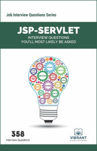 Title: JSP-Servlet Interview Questions You'll Most Likely Be Asked, Author: Vibrant Publishers