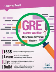 Title: GRE Master Wordlist: 1535 Words for Verbal Mastery, Author: Vibrant Publishers