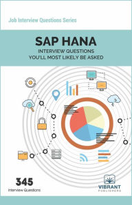 Title: SAP HANA Interview Questions You'll Most Likely Be Asked, Author: Vibrant Publishers