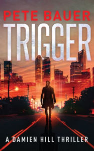 Title: Trigger, Author: Pete Bauer