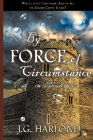 Title: By Force of Circumstance, Author: J.G. Harlond