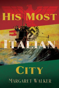 Title: His Most Italian City, Author: Margaret Walker