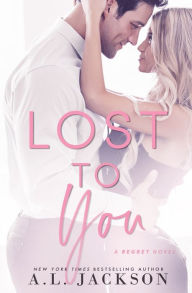 Title: Lost to You, Author: A. L. Jackson