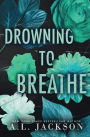 Drowning to Breathe (Special Edition Paperback)