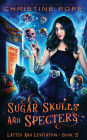 Sugar Skulls and Specters: A Cozy Paranormal Mystery