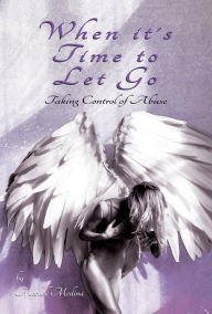 Title: When it's Time to Let Go: Taking Control of Abuse, Author: Freedom Express