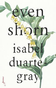 Title: Even Shorn, Author: Isabel Duarte-Gray