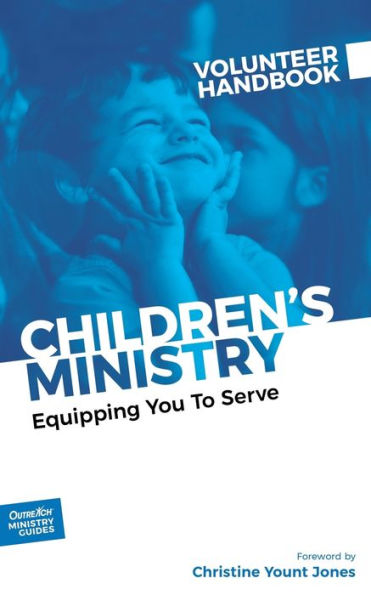 Children's Ministry Volunteer Handbook: Equipping You to Serve