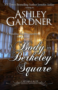 Title: A Body in Berkeley Square, Author: Ashley Gardner