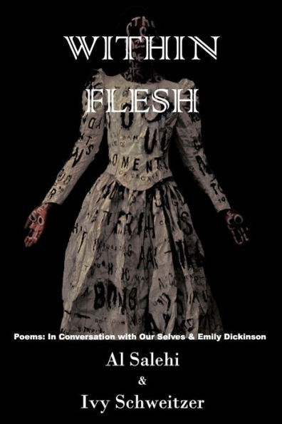 Within Flesh: Poems; In Conversation with Our Selves & Emily Dickinson