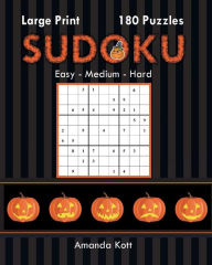 Title: Large Print Sudoku Book 1 - Halloween Edition: 180 Easy to Hard Puzzles, Author: Amanda Kott