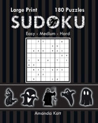 Title: Large Print Sudoku Book 3 - Halloween Edition: 180 Easy to Hard Puzzles, Author: Amanda Kott