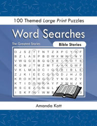 Title: Word Searches - Bible Stories: 100 Themed Large Print Puzzles, Author: Amanda Kott