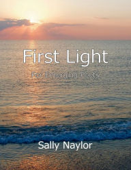 Title: First Light: A Jump-Start for the Novice Poet, Author: Sally Naylor