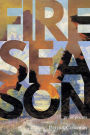 Fire Season: Poems