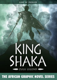 Title: King Shaka: Zulu Legend, Author: Sibongiseni Mkhize PhD