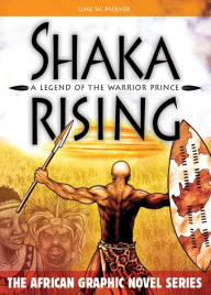 Title: Shaka Rising: A Legend of the Warrior Prince, Author: Luke W. Molver