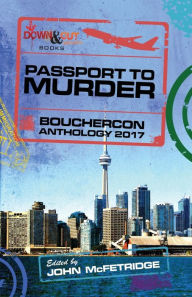 Title: Passport to Murder: Bouchercon Anthology 2017, Author: John McFetridge