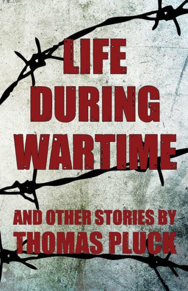 Life During Wartime and Other Stories