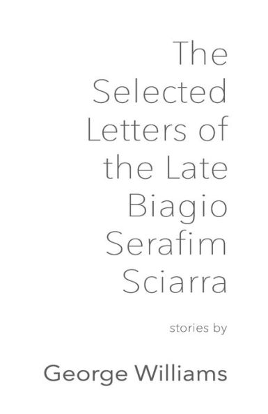 the Selected Letters of Late Biagio Serafim Sciarra