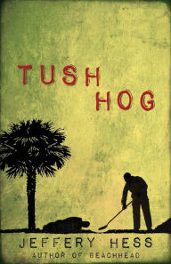 Title: Tushhog, Author: Jeffery Hess