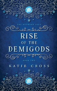 Title: Rise of the Demigods, Author: Katie Cross