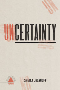 Title: Uncertainty, Author: Sheila Jasanoff