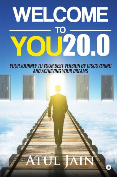 Welcome to You20.0: Your Journey to Your Best Version by Discovering and Achieving Your Dreams