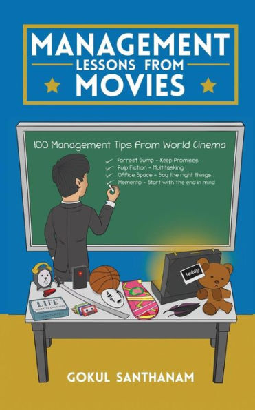 Management Lessons from Movies: 100 Management Tips from World Cinema