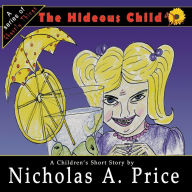 Title: The Hideous Child, Author: Nicholas A. Price