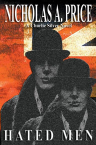 Title: Hated Men: A Charlie Silver Novel, Author: Nicholas A Price