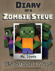 Title: Diary of a Minecraft Zombie Steve: Book 2 - Restaurant Wars, Author: MC Steve